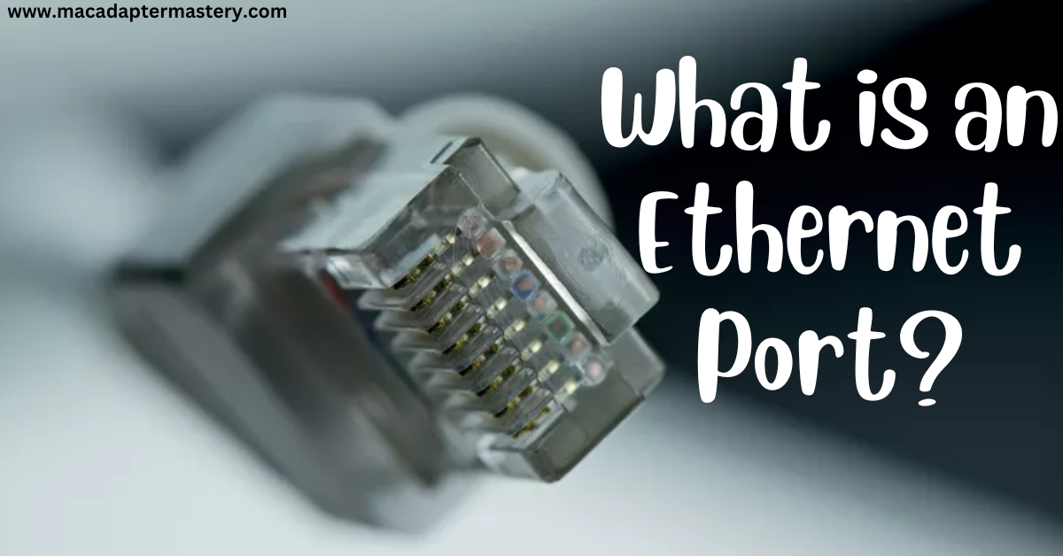 Guide about Ethernet Port