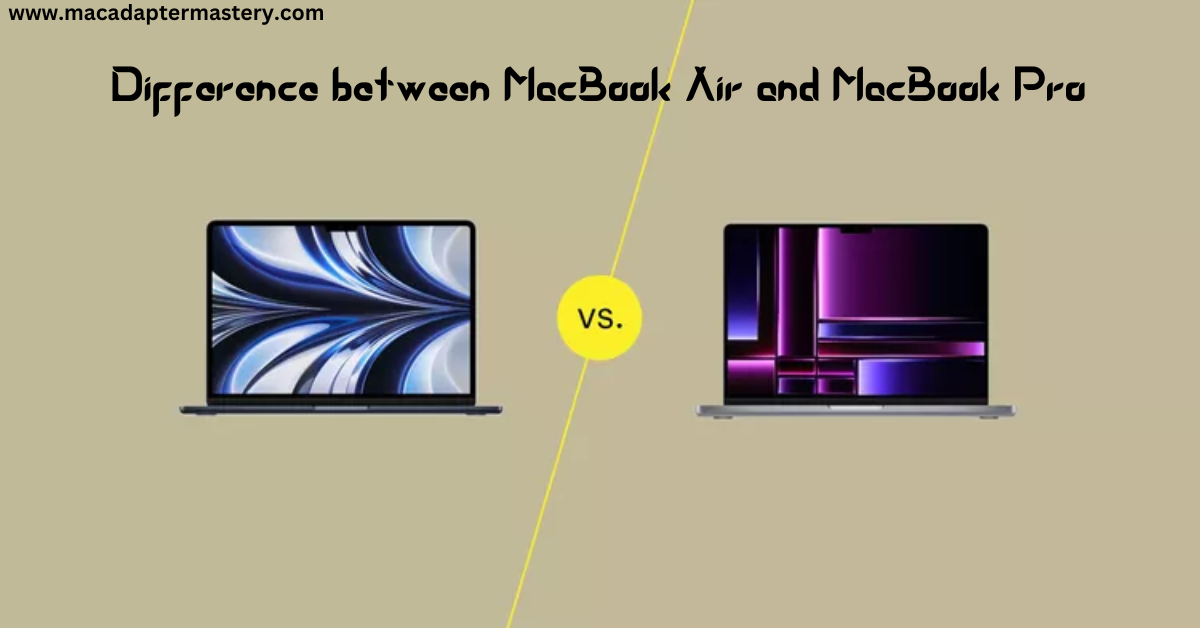 MacBook Air vs. MacBook Pro: What’s the Difference?