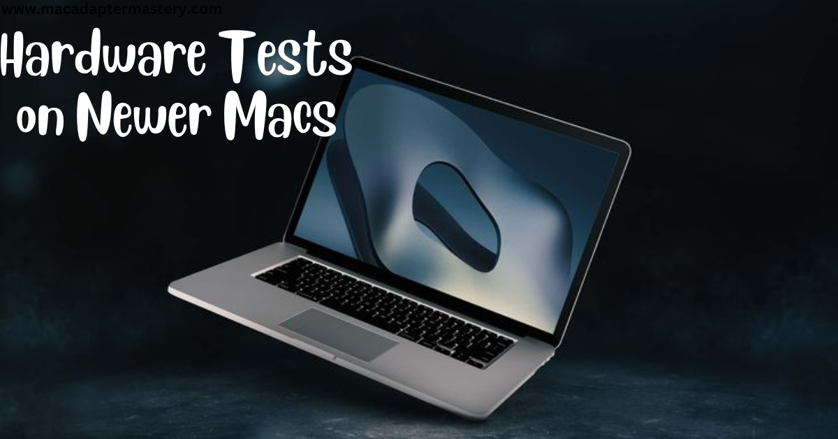 How to Test Hardware of New Macs?