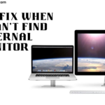 How to Fix when Mac Can't Find External Monitor